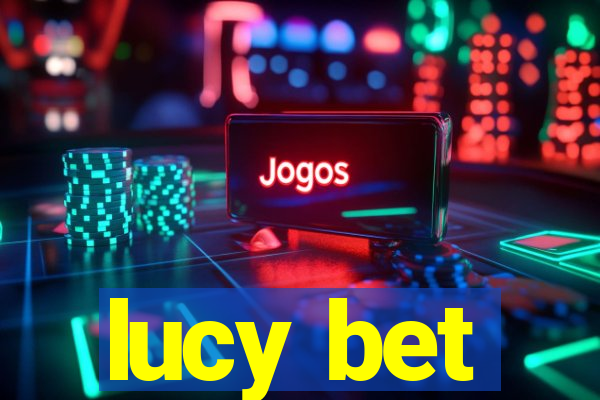 lucy bet